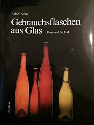 Bild des Verkufers fr Gebrauchsflaschen aus Glas. Form und Technik, zum Verkauf von Antiquariat Im Baldreit