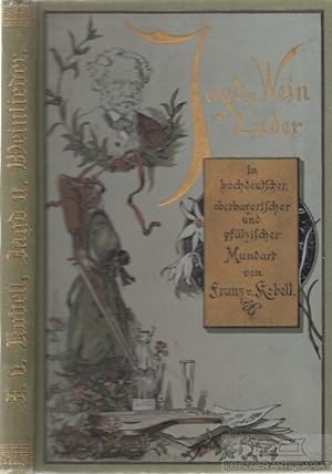 Seller image for Jagd- und Weinlieder in hochdeutscher, oberbayerischer und pflzischer Mundart for sale by Leipziger Antiquariat