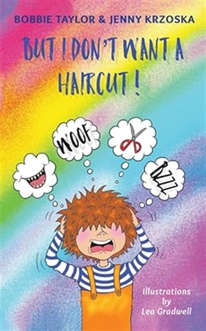 Imagen del vendedor de But I Don't Want a Haircut! a la venta por GreatBookPrices
