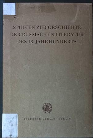 Bild des Verkufers fr Studien zur Geschichte der russischen Literatur des 18. Jahrhunderts. Deutesche Akademie der Wissenschaften zu Berlin, Verffentlichungen des Instituts fr Slawistik, Nr. 28. zum Verkauf von books4less (Versandantiquariat Petra Gros GmbH & Co. KG)