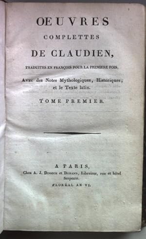 Oeuvres complettes de Claudien, traduites en francois pour la premiere fois, avec des notes mytho...