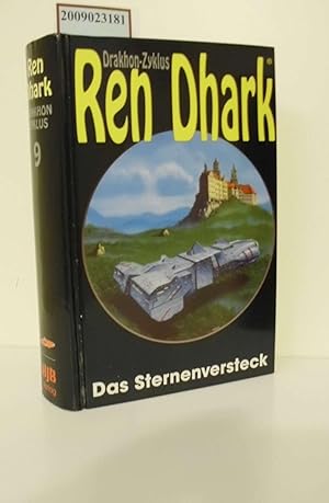 Ren Dhark Teil: Der Drakhon-Zyklus / Bd. 9., Das Sternenversteck / hrsg. von Hajo F. Breuer