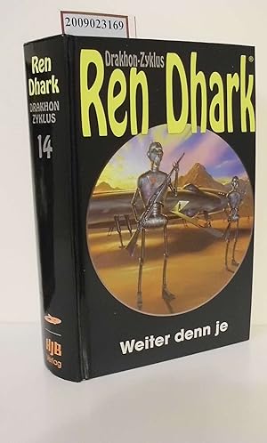 Ren Dhark Teil: Der Drakhon-Zyklus / Bd. 14., Weiter denn je / hrsg. von Hajo F. Breuer