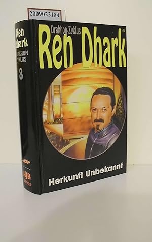 Ren Dhark Teil: Der Drakhon-Zyklus / Bd. 8., Herkunft unbekannt / hrsg. von Hajo F. Breuer