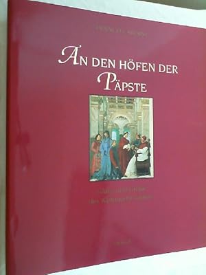 Image du vendeur pour An den Hfen der Ppste : Glanz und Grsse der Weltmacht Vatikan. mis en vente par Versandantiquariat Christian Back