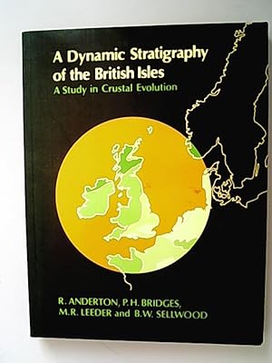 Seller image for A Dynamic Stratigraphy of the British Isles: A Study in Crustal Evolution for sale by Antiquariat Bookfarm