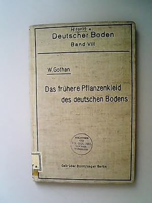 Bild des Verkufers fr Das frhere Pflanzenkleid des deutschen Bodens. Deutscher Boden ; Bd. 8 zum Verkauf von Antiquariat Bookfarm