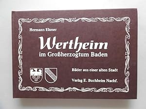 Bild des Verkufers fr Wertheim im Groherzogtum Baden zum Verkauf von Versandantiquariat Harald Quicker