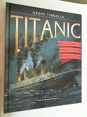 Bild des Verkufers fr Titanic : der Mythos des "unsinkbaren" Luxusliners. zum Verkauf von Versandantiquariat Christian Back