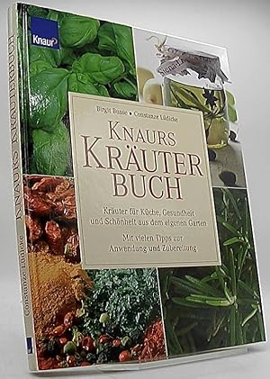 Knaurs Kräuterbuch. Kräuter für Küche, Gesundheit und Schönheit aus dem eigenen Garten. Mit viele...