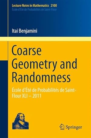 Imagen del vendedor de Coarse Geometry and Randomness: cole d't de Probabilits de Saint-Flour XLI 2011 (Lecture Notes in Mathematics, Band 2100) cole d't de Probabilits de Saint-Flour XLI 2011 a la venta por Antiquariat Bookfarm