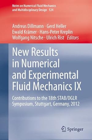 Seller image for New Results in Numerical and Experimental Fluid Mechanics IX: Contributions to the 18th STAB/DGLR Symposium, Stuttgart, Germany, 2012 (Notes on . and Multidisciplinary Design, Band 124) Contributions to the 18th STAB/DGLR Symposium, Stuttgart, Germany, 2012 for sale by Antiquariat Bookfarm