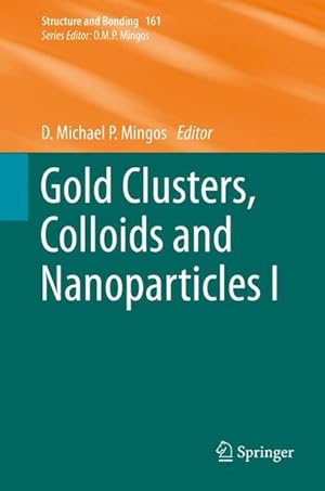 Seller image for Gold Clusters, Colloids and Nanoparticles I (Structure and Bonding, Band 161) for sale by Antiquariat Bookfarm