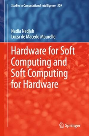 Seller image for Hardware for Soft Computing and Soft Computing for Hardware (Studies in Computational Intelligence, Band 529) for sale by Antiquariat Bookfarm