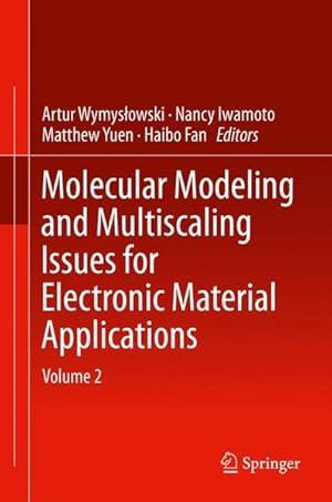 Imagen del vendedor de Molecular Modeling and Multiscaling Issues for Electronic Material Applications: Volume 2 Volume 2 a la venta por Antiquariat Bookfarm