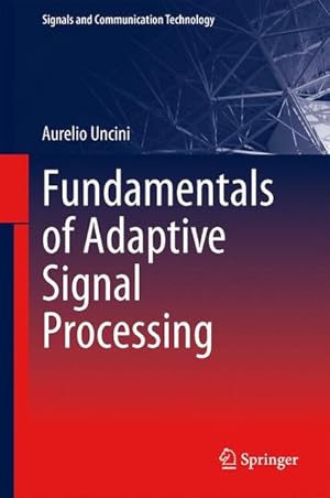 Seller image for Fundamentals of Adaptive Signal Processing (Signals and Communication Technology) for sale by Antiquariat Bookfarm