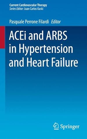 Immagine del venditore per ACEi and ARBS in Hypertension and Heart Failure (Current Cardiovascular Therapy, Band 5) venduto da Antiquariat Bookfarm
