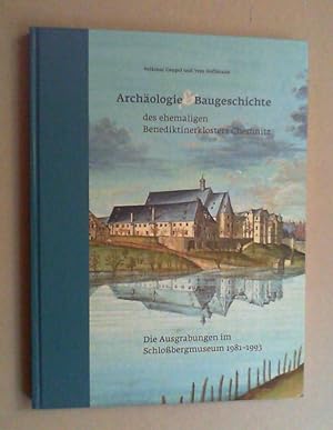Archäologie und Baugeschichte des ehemaligen Benediktinerklosters Chemnitz. Die Ausgrabungen im S...