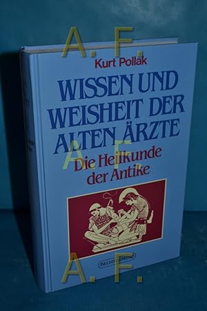 Seller image for Wissen und Weisheit der alten rzte : Die Heilkunde der Antike for sale by Antiquarische Fundgrube e.U.