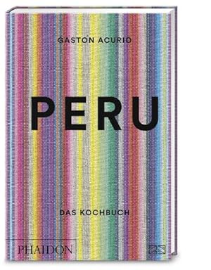 Seller image for Peru - Das Kochbuch : Die Bibel der peruanischen Kche for sale by AHA-BUCH GmbH