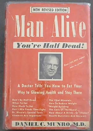 Seller image for MAN ALIVE - YOU'RE HALF DEAD! for sale by Chapter 1
