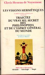 Bild des Verkufers fr Les visions herm  tiques et autres po  mes alchimiques suivis des Traictez du vray sel secret des philosophes et de l'esprit g  n  ral du monde zum Verkauf von Messinissa libri