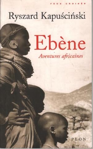 Ebène. Aventures africaines