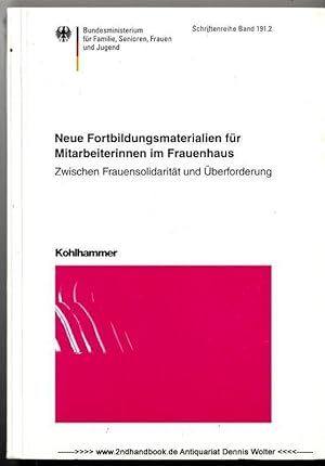 Neue Fortbildungsmaterialien für Mitarbeiterinnen im Frauenhaus Bd. 2., Zwischen Frauensolidaritä...