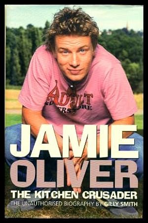 Seller image for JAMIE OLIVER - The Kitchen Crusader for sale by W. Fraser Sandercombe