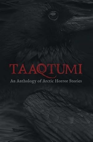 Seller image for Taaqtumi : An Anthology of Arctic Horror Stories for sale by GreatBookPrices