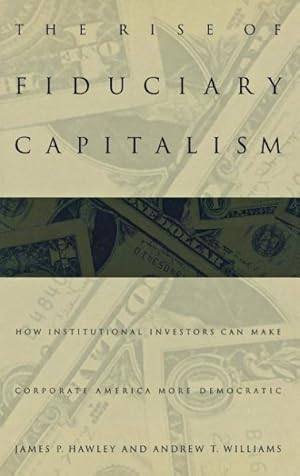 Immagine del venditore per Rise of Fiduciary Capitalism : How Institutional Investors Can Make Corporate America More Democratic venduto da GreatBookPrices