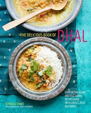 Seller image for Delicious Book of Dhal : Comforting vegan and vegetarian recipes made with lentils, peas and beans for sale by GreatBookPrices