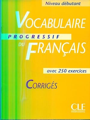 Image du vendeur pour Vocabulaire progressif du francais. Avec 250 exercices. Corriges. Niveau debutant mis en vente par Librodifaccia