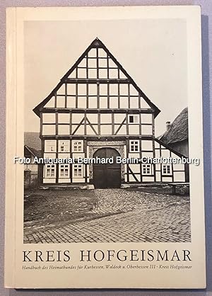 Imagen del vendedor de Kreis Hofgeismar (Handbuch des Heimatbundes fr Kurhessen, Waldeck und Oberhessen; Band III) a la venta por Antiquariat Bernhard