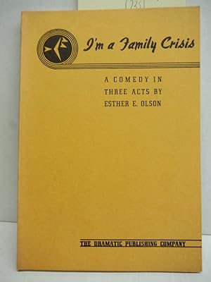 Bild des Verkufers fr I'm a Family Crisis (A Play) zum Verkauf von Imperial Books and Collectibles