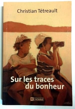 Image du vendeur pour Sur les Traces du Bonheur mis en vente par Livres Norrois