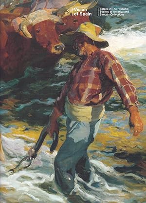 Vision of Spain. Sorolla in the Hispanic Society of America and Bancaja Collections