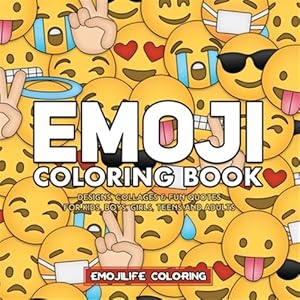 Bild des Verkufers fr Emoji Coloring Book: Designs, Collages & Fun Quotes for Kids, Boys, Girls, Teens and Adults zum Verkauf von GreatBookPrices