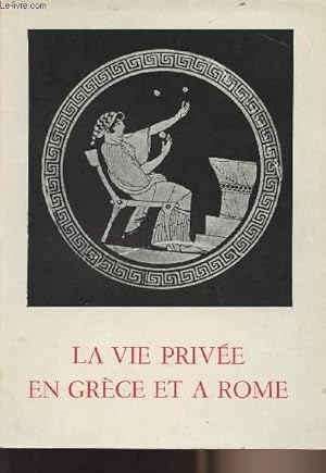 Seller image for La vie prive en Grce et  Rome - Muse du Louvre - 1er juillet - 31 dcembre 1959 for sale by Le-Livre
