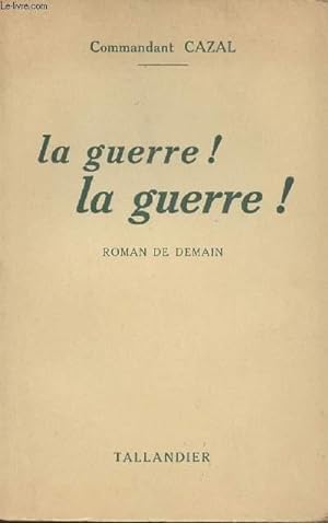 Seller image for La guerre ! La guerre ! - Roman de demain for sale by Le-Livre