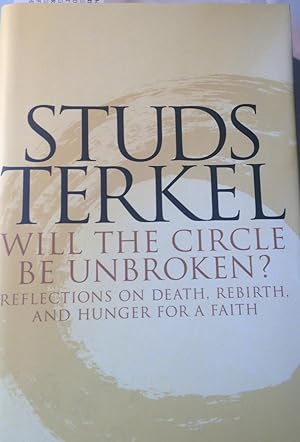 WILL THE CIRCLE BE UNBROKEN? REFLECTIONS ON DEATH, REBIRTH AND HUNGER FOR A FAITH
