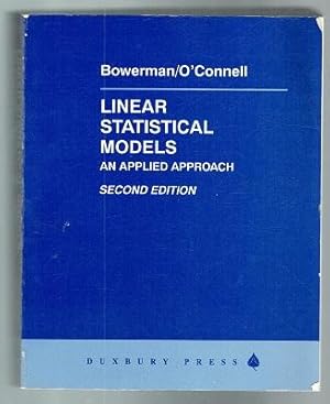 Seller image for Linear Statistical Models. An Applied Approach. 2nd Edition for sale by Sonnets And Symphonies