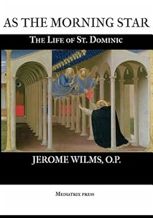 Seller image for As the Morning Star : The Life of St. Dominic for sale by GreatBookPrices