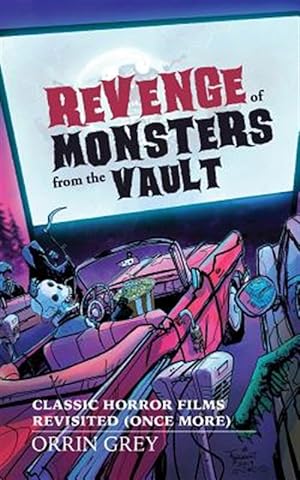 Seller image for Revenge of Monsters from the Vault: Classic Horror Films Revisited (Once More) for sale by GreatBookPrices