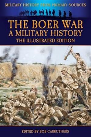 Seller image for The Boer War - A Military History - The Illustrated Edition for sale by GreatBookPrices