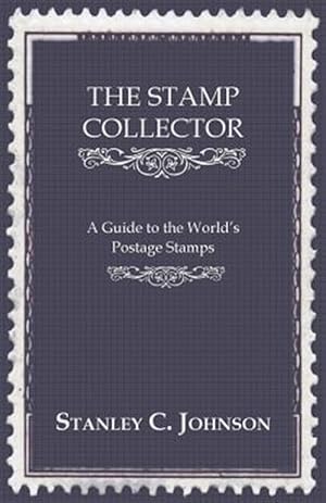 Immagine del venditore per Stamp Collector : A Guide to the World's Postage Stamps venduto da GreatBookPrices