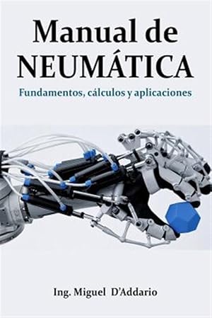 Seller image for Manual de Neumtica : Fundamentos, Clculos Y Aplicaciones -Language: spanish for sale by GreatBookPrices