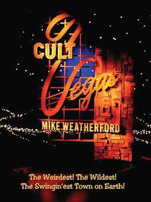 Immagine del venditore per Cult Vegas : The Weirdest! the Wildest! the Swingin'Est Town on Earth! venduto da GreatBookPrices