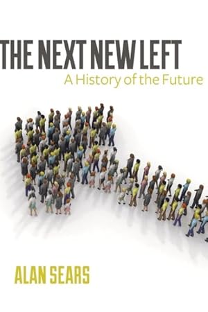 Bild des Verkufers fr Next New Left : A History of the Future zum Verkauf von GreatBookPrices