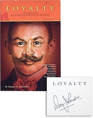 Loyalty: A Biography of Richard Gustavovich Reusch [Signed]